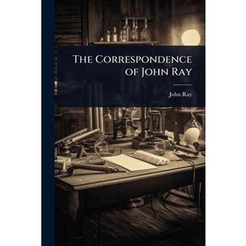 The Correspondence of John Ray