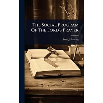 The Social Program Of The Lord’s Prayer