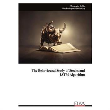The Behavioural Study of Stocks and LSTM Algorithm