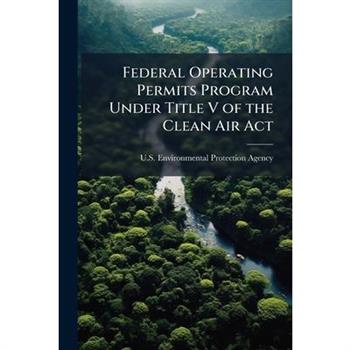 Federal Operating Permits Program Under Title V of the Clean Air Act
