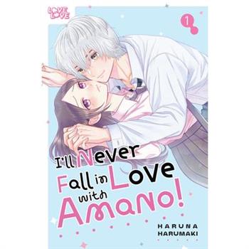 I'll Never Fall in Love with Amano!, Volume 1