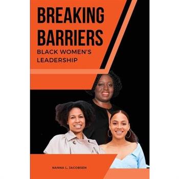 Breaking Barriers Black Women’s Leadership