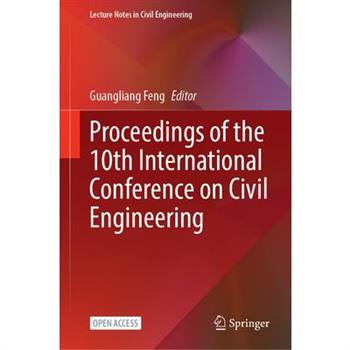 Proceedings of the 10th International Conference on Civil Engineering