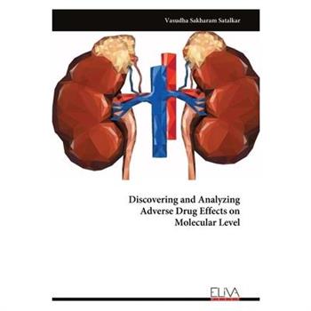 Discovering and Analyzing Adverse Drug Effects on Molecular Level