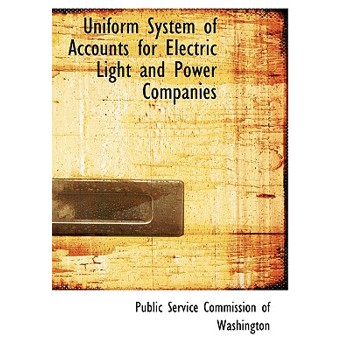 Uniform System of Accounts for Electric Light and Power Companies