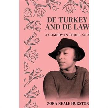 De Turkey And De Law A comedy in three acts