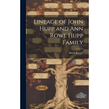 Lineage of John Hupp and Ann Rowe Hupp Family