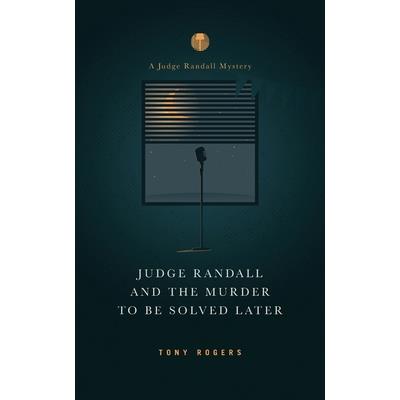 Judge Randall And The Murder To Be Solved Later