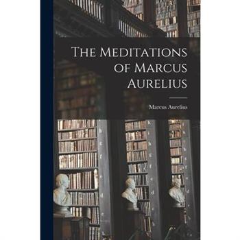 The Meditations of Marcus Aurelius