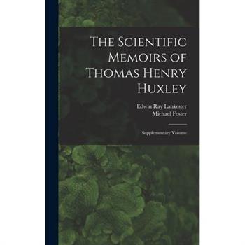 The Scientific Memoirs of Thomas Henry Huxley