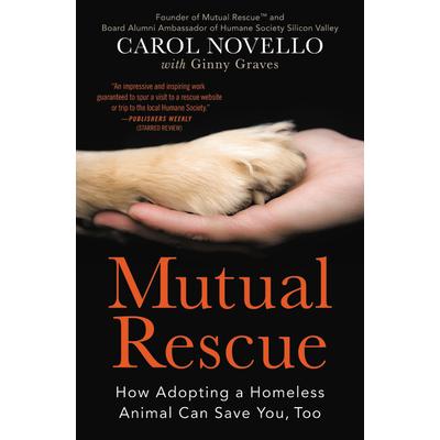 Mutual RescueHow Adopting a Homeless Animal Can Save You Too