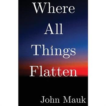 Where All Things Flatten