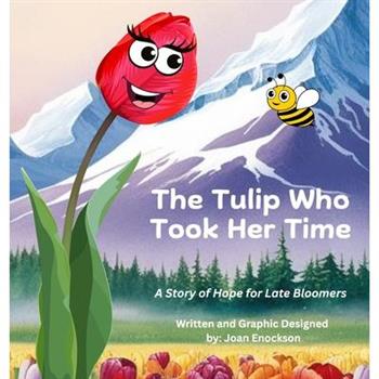 The Tulip Who Took Her Time