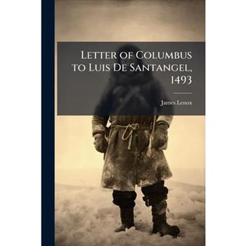 Letter of Columbus to Luis De Santangel, 1493