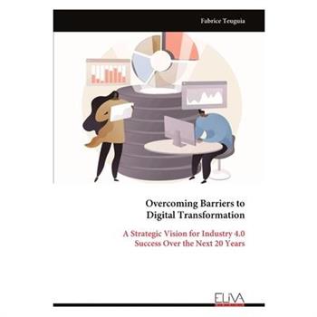 Overcoming Barriers to Digital Transformation