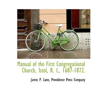 Manual of the First Congregational Church, Istol, R. I., 1687-1872.