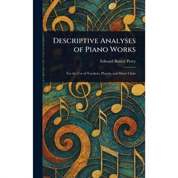 Descriptive Analyses of Piano Works