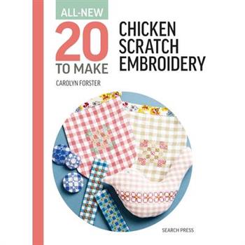 All-New Twenty to Make: Chicken Scratch Embroidery