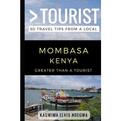 Greater Than a Tourist- Mombasa Kenya