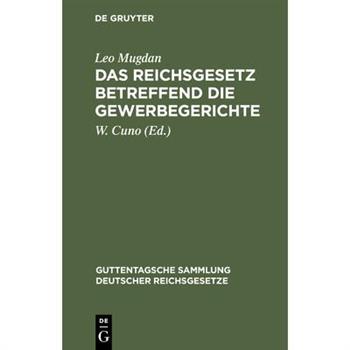Das Reichsgesetz betreffend die Gewerbegerichte