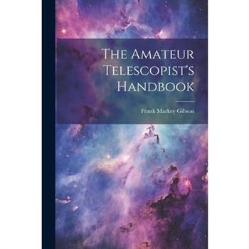The Amateur Telescopist's Handbook