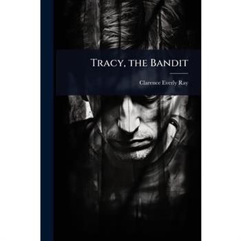 Tracy, the Bandit