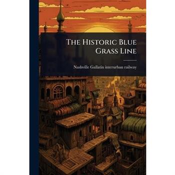 The Historic Blue Grass Line