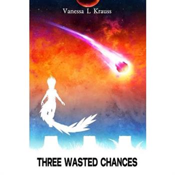 Three Wasted Chances