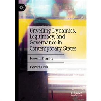 Unveiling Dynamics, Legitimacy, and Governance in Contemporary States