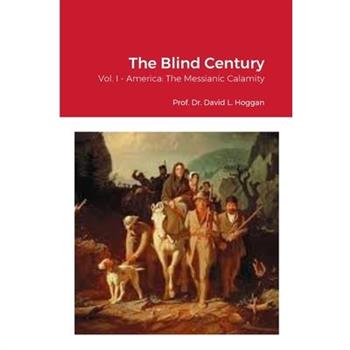 The Blind Century, Vol. I