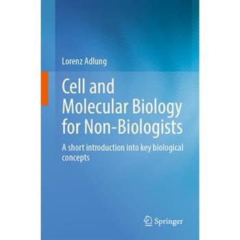 Cell and Molecular Biology for Non-Biologists