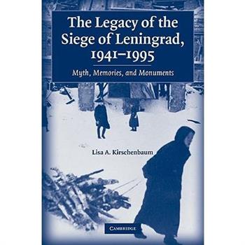 The Legacy of the Siege of Leningrad, 1941-1995