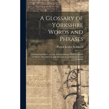 A Glossary of Yorkshire Words and Phrases