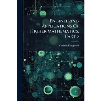 Engineering Applications Of Higher Mathematics, Part 5