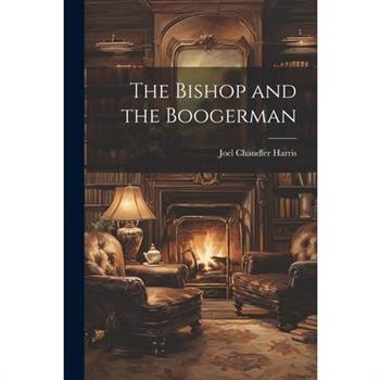 The Bishop and the Boogerman