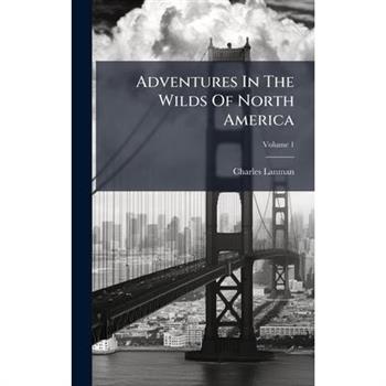 Adventures In The Wilds Of North America