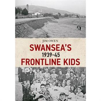 Swansea’s Frontline Kids 1939-45