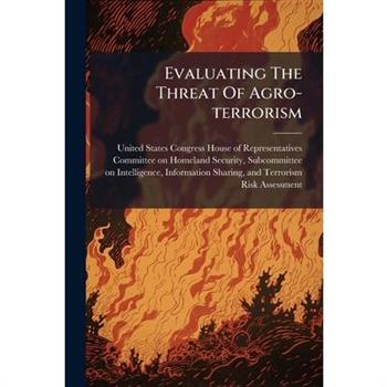 Evaluating The Threat Of Agro-terrorism