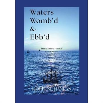Waters Womb'd & Ebb'd