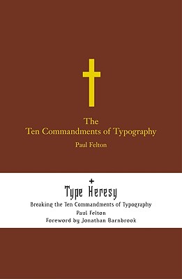 The Ten Commandments of Typograpy/ Type Heresy