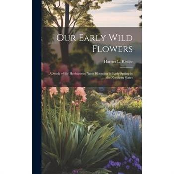 Our Early Wild Flowers