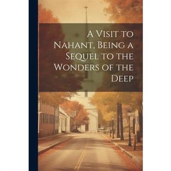 A Visit to Nahant, Being a Sequel to the Wonders of the Deep
