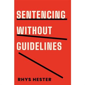 Sentencing Without Guidelines