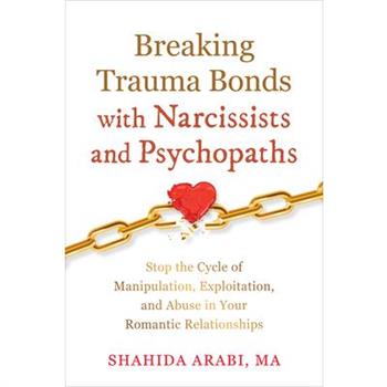 Breaking Trauma Bonds with Narcissists and Psychopaths