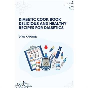 Diabetic Cookbook Delicious and Healthy Recipes for Diabetics