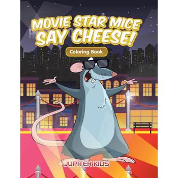 Movie Star Mice Say Cheese! Coloring Book