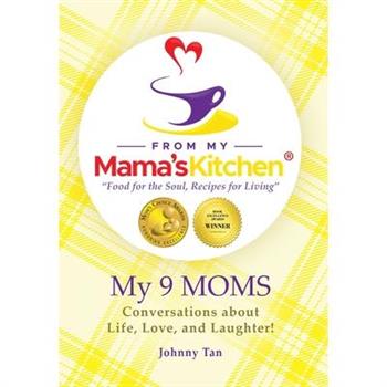 The 15th Anniversary Special Edition From My Mama's Kitchen "food for the soul, recipes for living" My 9 MOMS - Conversations about Life, Love, and Laughter