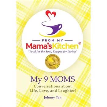The 15th Anniversary Special Edition From My Mama's Kitchen "food for the soul, recipes for living" My 9 MOMS - Conversations about Life, Love, and Laughter