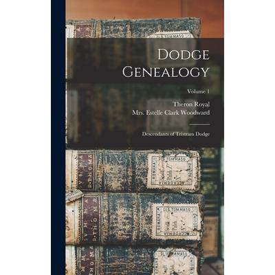 Dodge Genealogy; Descendants of Tristram Dodge; Volume 1