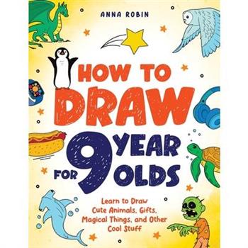How to Draw for 9 Year Olds